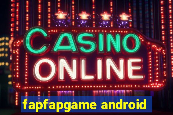 fapfapgame android